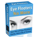 Eye Floaters No More™ – Natural Vision Relief System